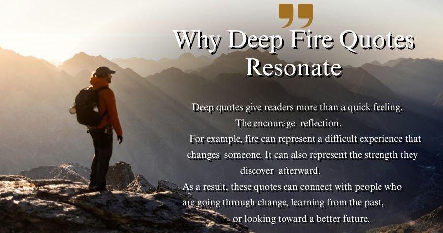 Why Deep Fire Quotes Resonate
