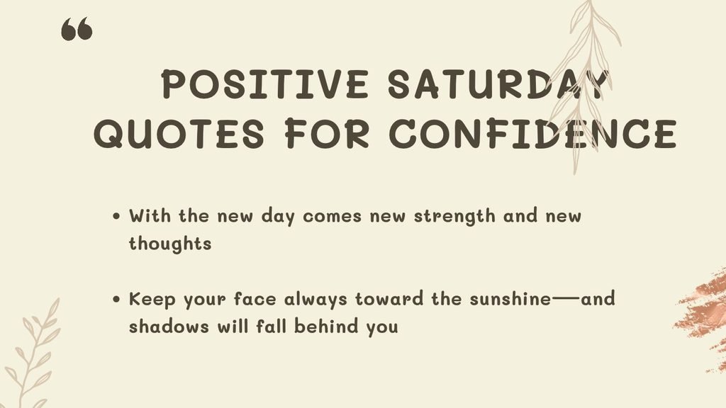 Positive Saturday Quotes for Confidence