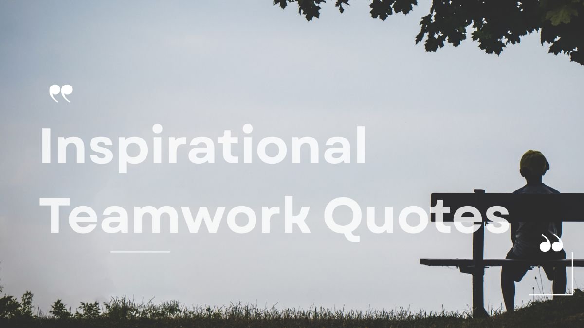 Inspirational Teamwork Quotes to Motivate Your Team in 2026