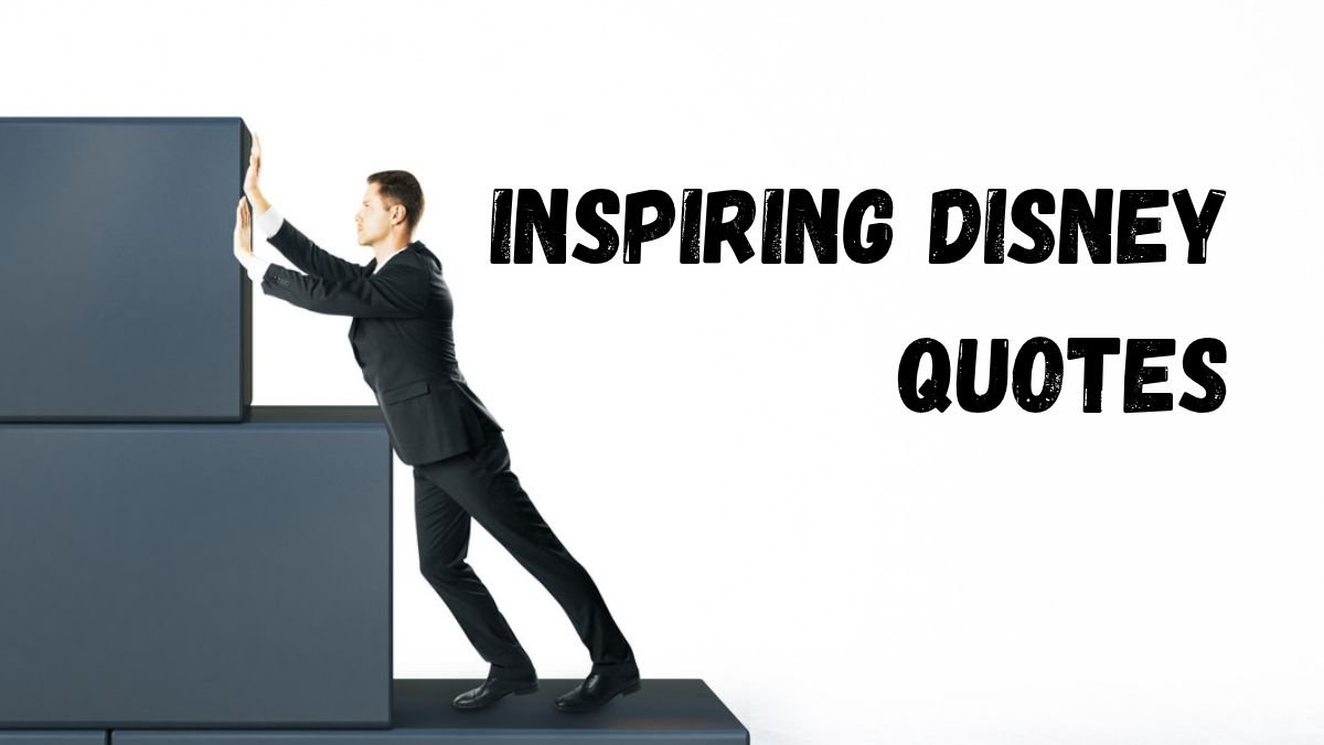 Inspiring Disney Quotes | Dreams, Courage & Life