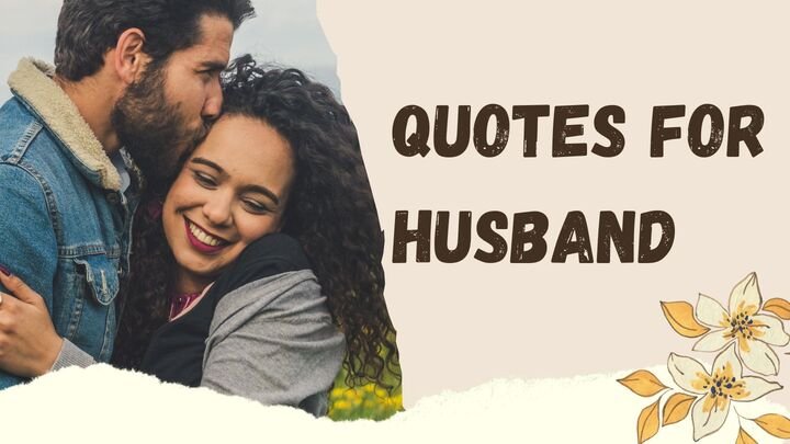 120+ Quotes for Husband to Express Love and Appreciation