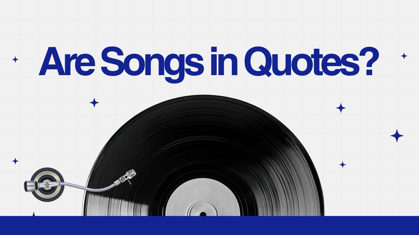 Are Songs in Quotes?