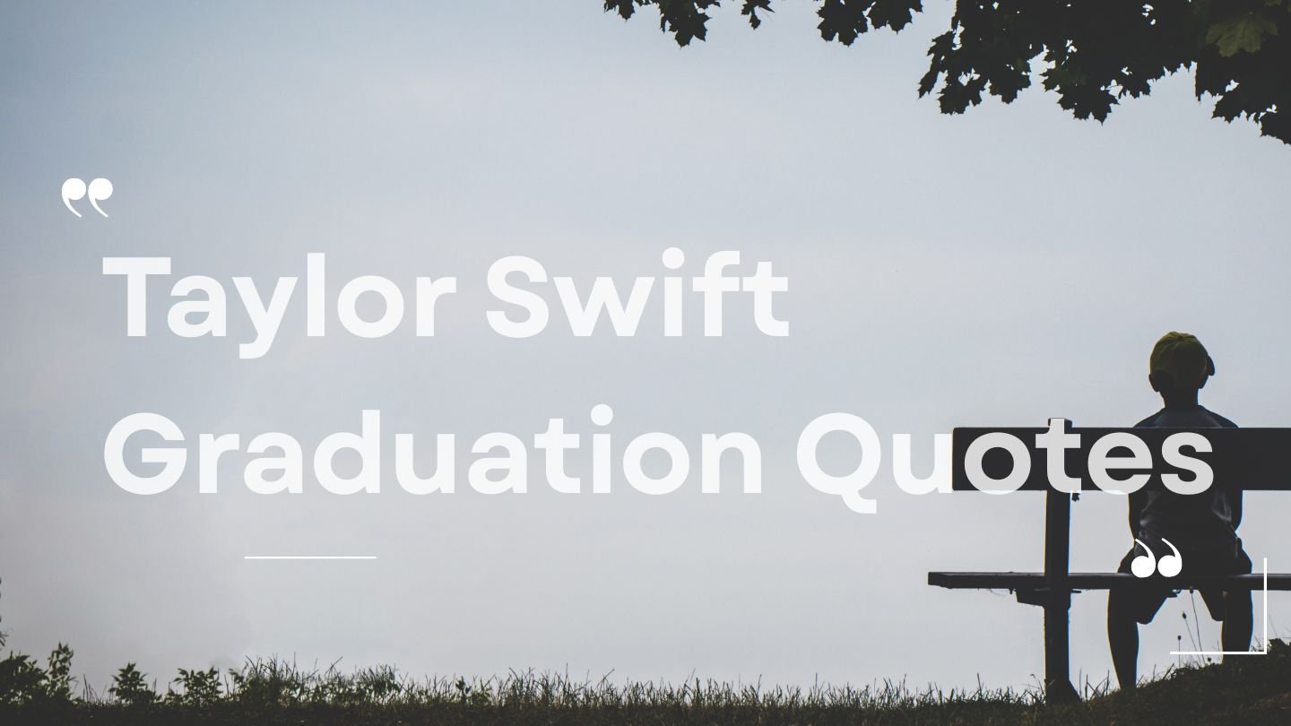 Taylor Swift Graduation Quotes