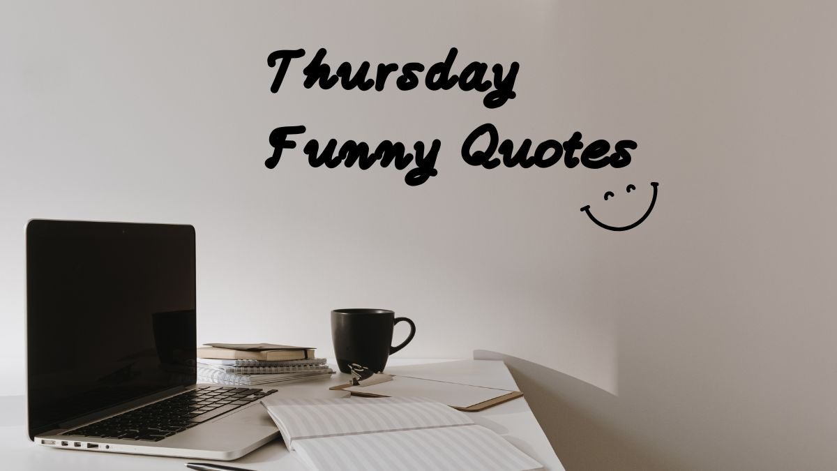 75+ Thursday Funny Quotes to Make Your Day Brighter
