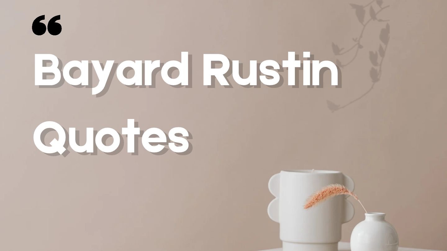 Bayard Rustin Quotes