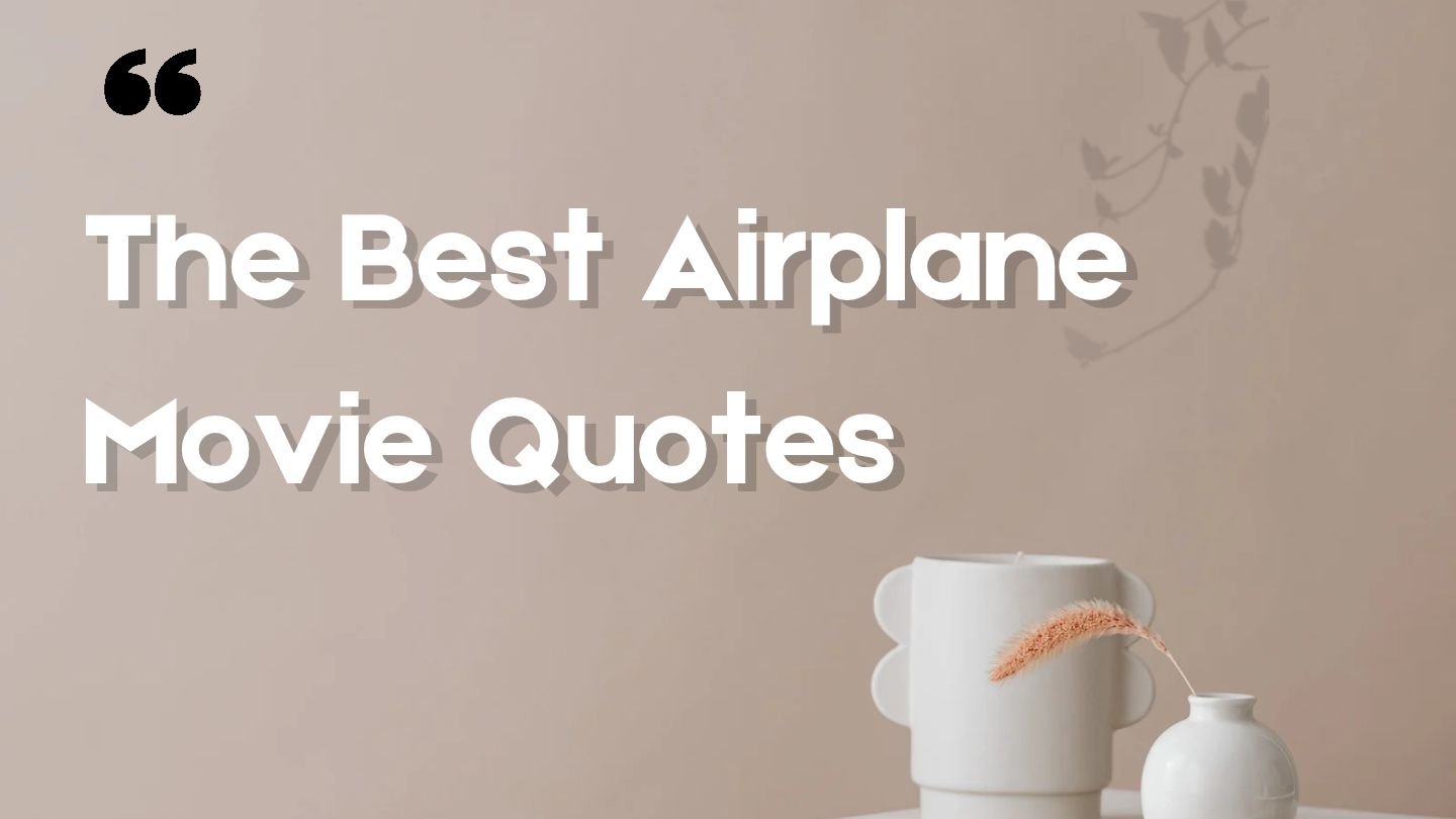 The Best Airplane! Movie Quotes