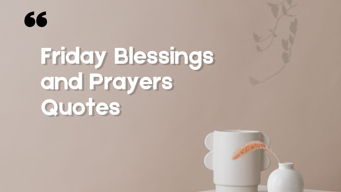 Friday Blessings and Prayers Quotes
