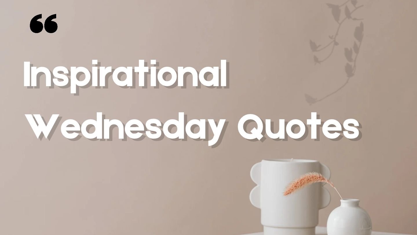 Inspirational Wednesday Quotes