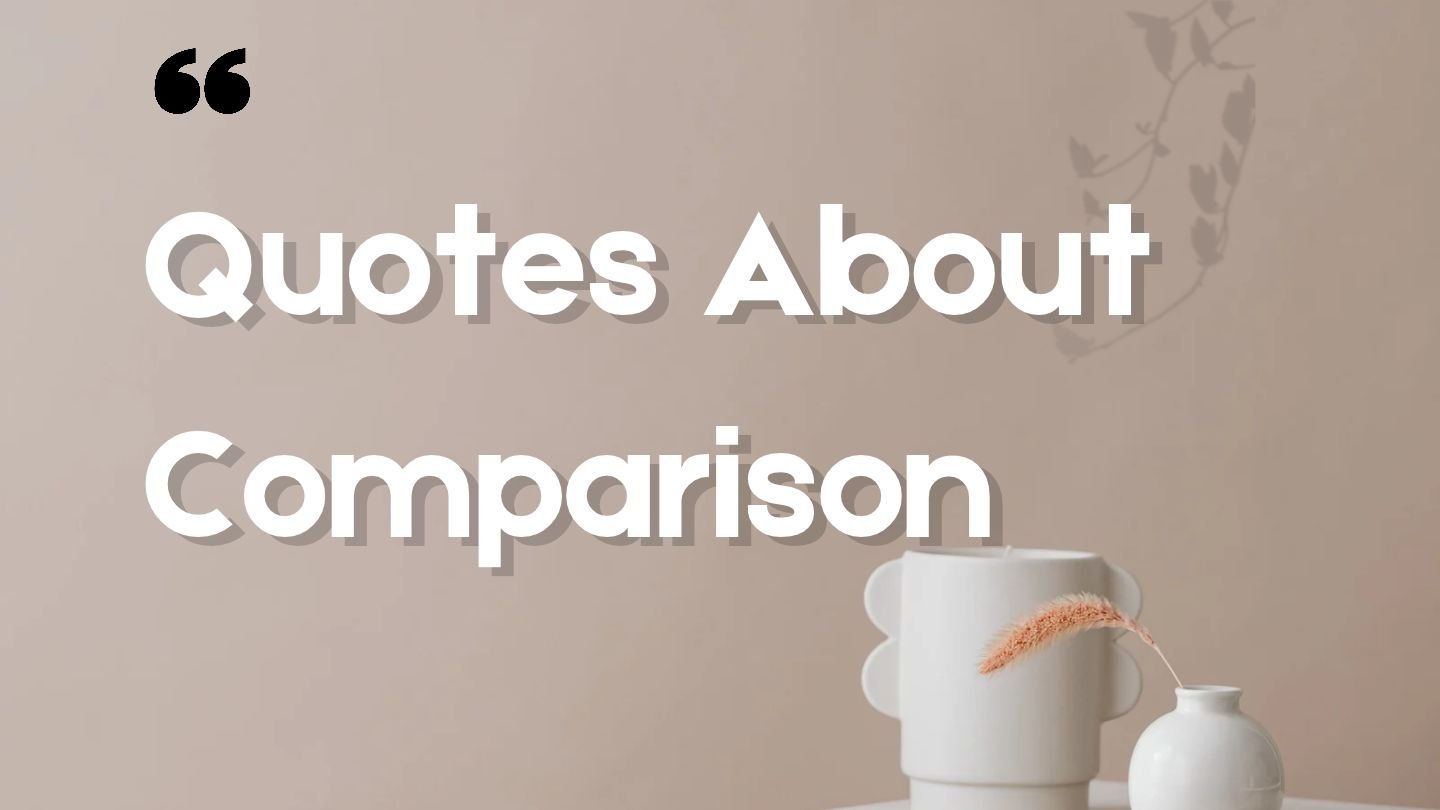Quotes About Comparison